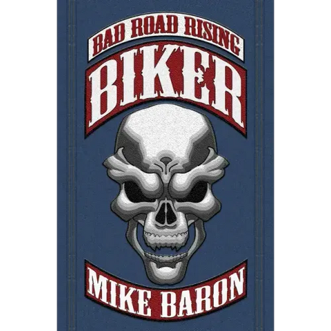 Biker: Bad Road Rising, Book 1