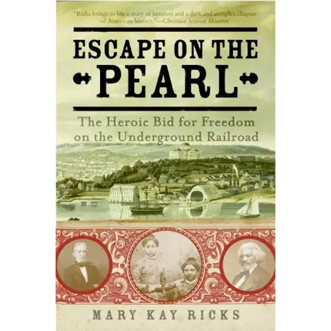 Escape on the Pearl: The Heroic Bid for Freedom on the Underground Railroad
