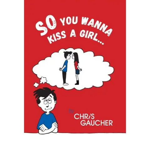 So You Wanna Kiss a Girl...