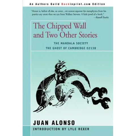 The Chipped Wall: And Two Other Stories the Ghost of Cambridge 02138 the Mandala Society