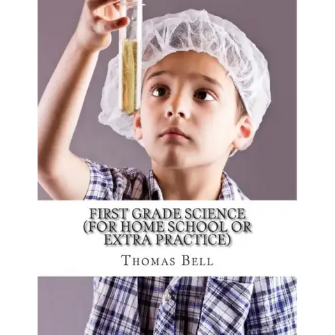 First Grade Science (For Home School or Extra Practice)