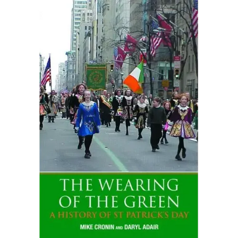 The Wearing of the Green: A History of St Patrick's Day