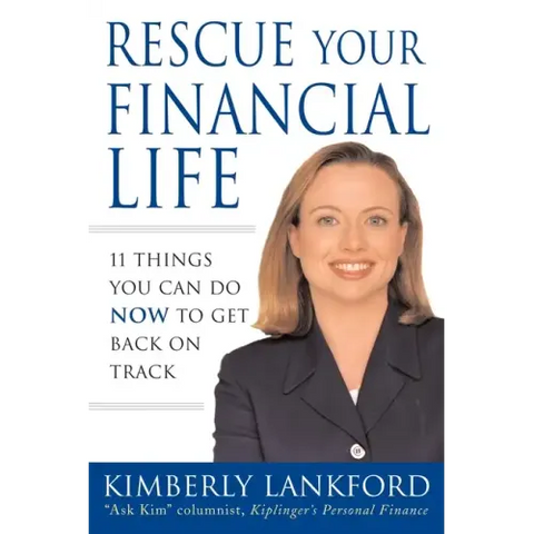 Rescue Your Financial Life: 11 Things You Can Do Now to Get Back on Track