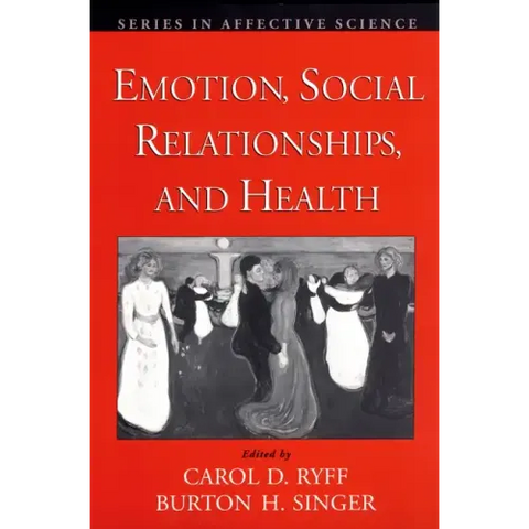 Emotion, Social Relationships, and Health