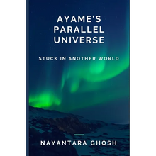 Ayame's Parallel Universe: Stuck In Another World - Paperback