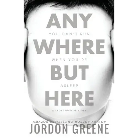 Anywhere But Here: A Short Horror Story