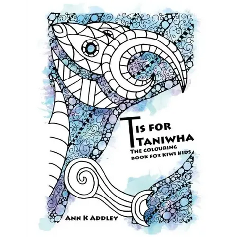 T is for Taniwha: The colouring book for kiwi kids