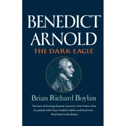 Benedict Arnold: The Dark Eagle