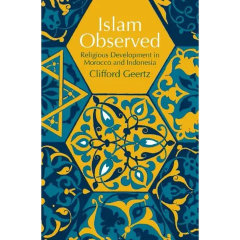 Islam Observed: Religious Development in Morocco and Indonesia