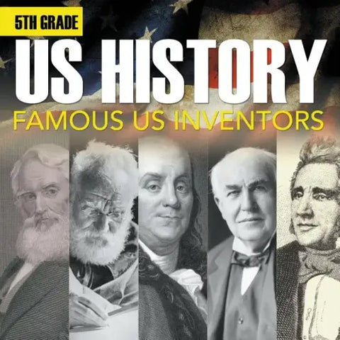 5th Grade Us History: Famous US Inventors (Booklet)