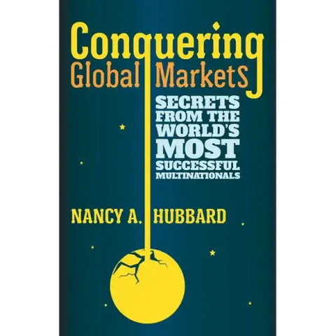 Conquering Global Markets: Secrets from the World's Most Successful Multinationals