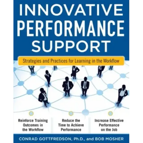 Innovative Performance Support: Strategies and Practices for Learning in the Workflow