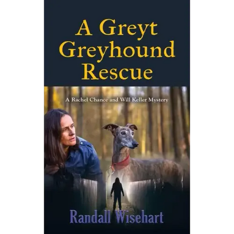 A Greyt Greyhound Rescue: A Rachel Chance and Will Keller Mystery