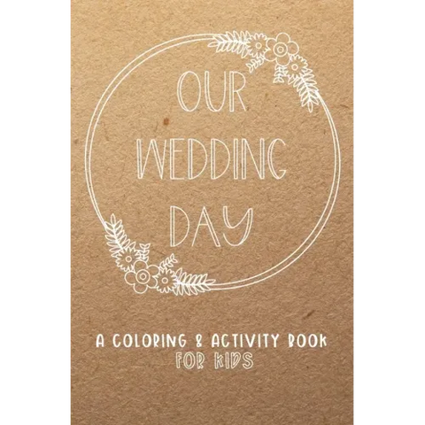 Our Wedding Day: A Coloring & Activity Book For Kids, Rustic Neutral