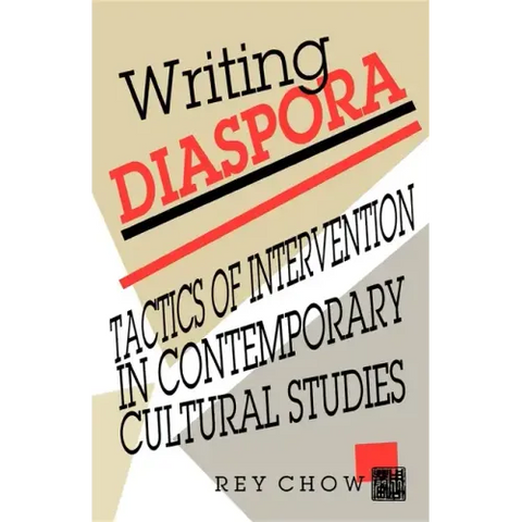 Writing Diaspora: Tactics of Intervention in Contemporary Cultural Studies