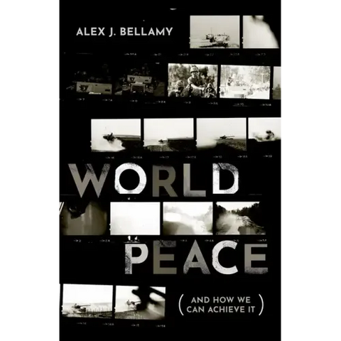 World Peace: (And How We Can Achieve It)