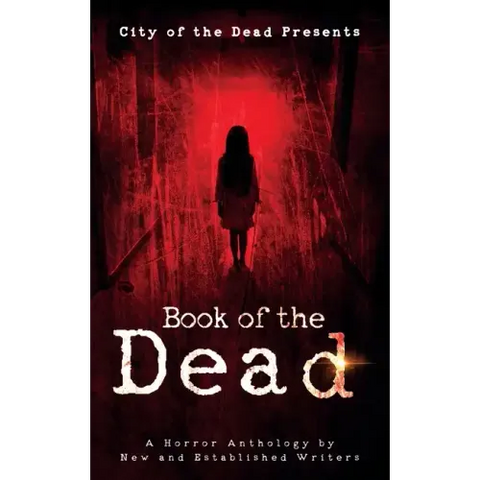 Book Of The Dead: A Horror Anthology by New and Established Writers
