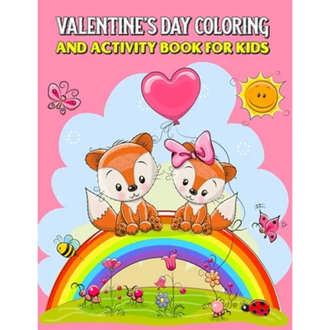 Valentine's Day Coloring And Activity Book For Kids: Mazes, Coloring, Dot To Dot, Word Search, And More (Valentine's Day Gifts)