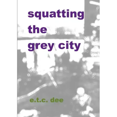 Squatting the Grey City