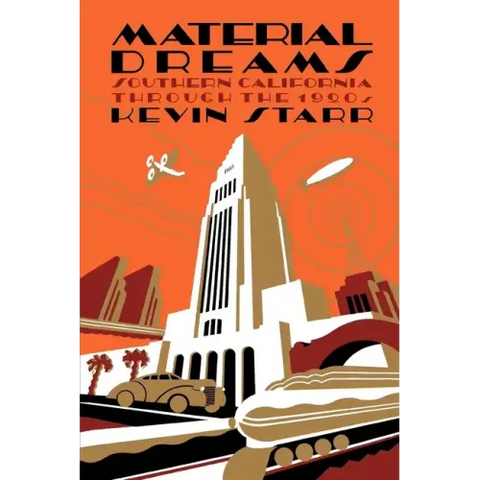 Material Dreams: Southern California Through the 1920s
