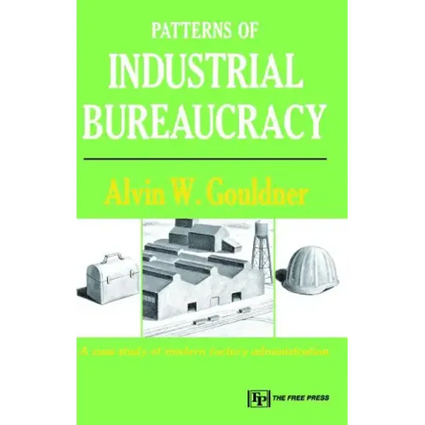 Patterns of Industrial Bureaucracy