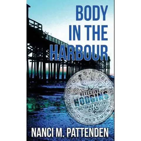 Body in the Harbour: A Detective Hodgins Victorian Mystery Book #1