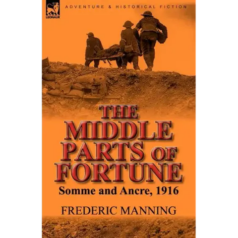 The Middle Parts of Fortune: Somme and Ancre, 1916