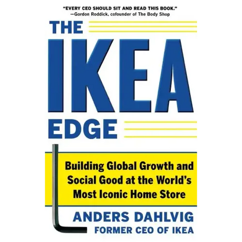 The Ikea Edge: Building Global Growth and Social Good at the World's Most Iconic Home Store