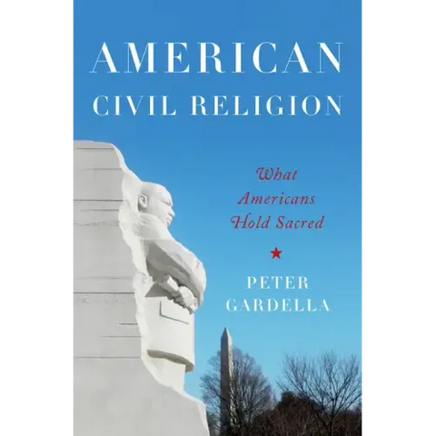American Civil Religion: What Americans Hold Sacred