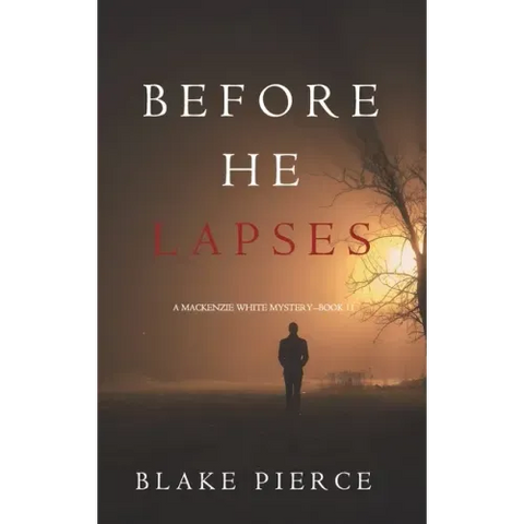 Before He Lapses (A Mackenzie White Mystery-Book 11)