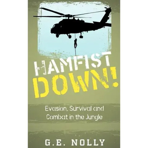 Hamfist Down!: Evasion, Survival and Combat in the Jungle