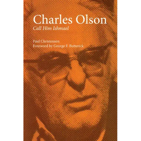 Charles Olson: Call Him Ishmael