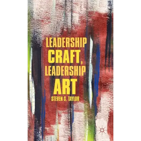 Leadership Craft, Leadership Art