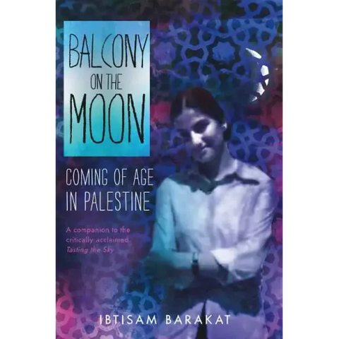 Balcony on the Moon: Coming of Age in Palestine