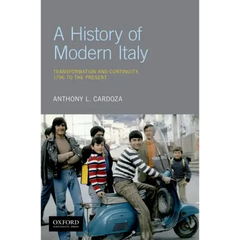 A History of Modern Italy: Transformation and Continuity, 1796 to the Present