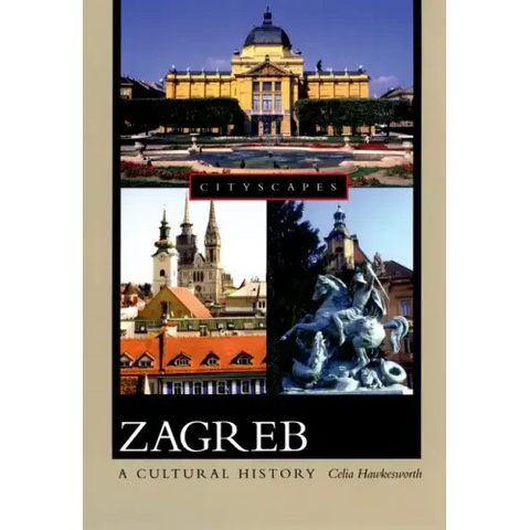 Zagreb: A Cultural History