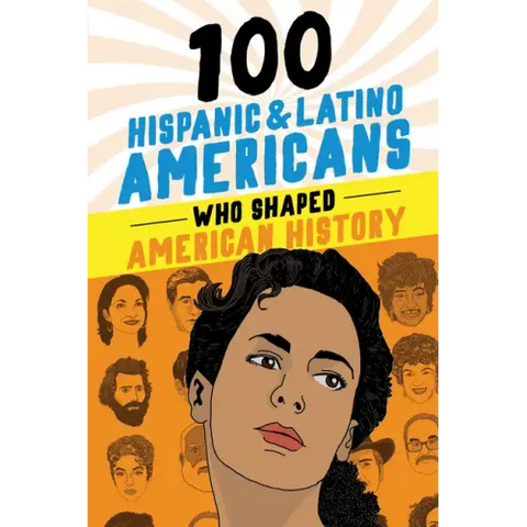 100 Hispanic and Latino Americans Who Shaped American History
