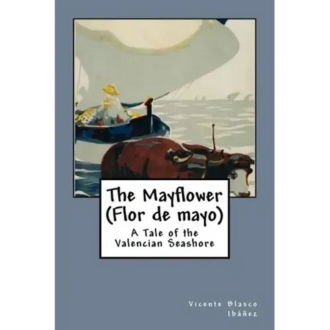 The Mayflower (Flor de mayo): A Tale of the Valencian Seashore