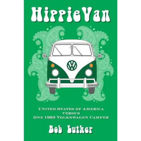 Hippie Van: United States of America versus One 1963 Volkswagen Camper