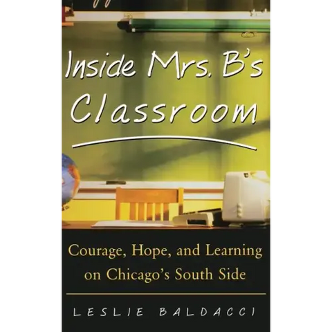 Inside Mrs. B.'s Classroom: Courage, Hope, and Learning on Chicago's South Side