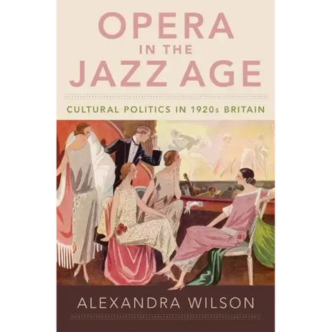 Opera in the Jazz Age: Cultural Politics in 1920s Britain