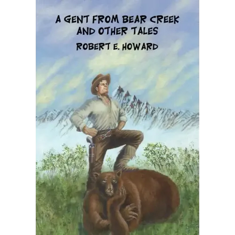 A Gent from Bear Creek and Other Tales
