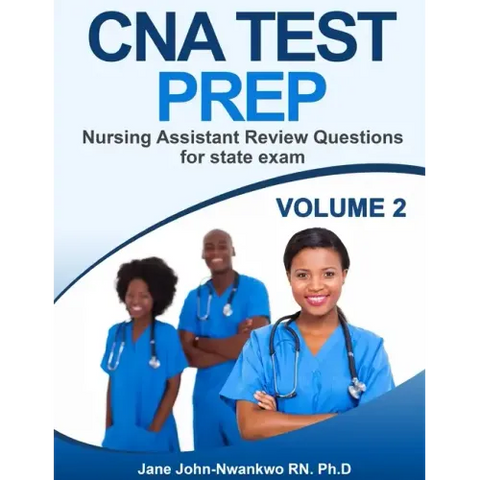 CNA Test Prep: Nursing Assistant Review Questions for State Exam Vol 2