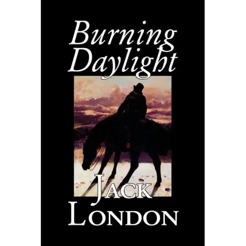 Burning Daylight by Jack London, Fiction, Classics