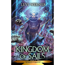 Kingdom of Sails: A LitRPG/GameLit Series - Paperback