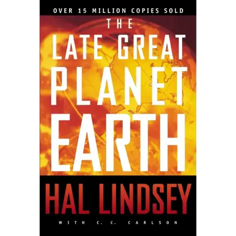 The Late Great Planet Earth: The Classic Analysis of the Biblical Prophecies Leading Up to the Return of Jesus Christ