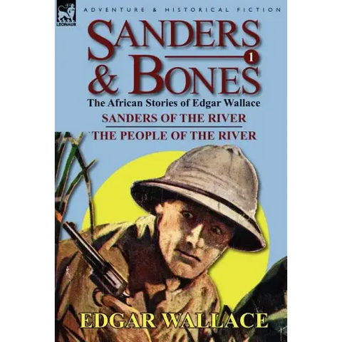 Sanders & Bones-The African Adventures: 1-Sanders of the River & the People of the River