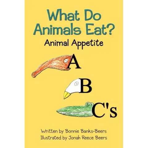 What Do Animals Eat?: Animal Appetite ABC's