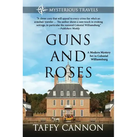 Guns and Roses: A Modern Mystery Set in Colonial Williamsburg