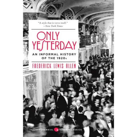 Only Yesterday: An Informal History of the 1920s